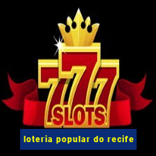 loteria popular do recife